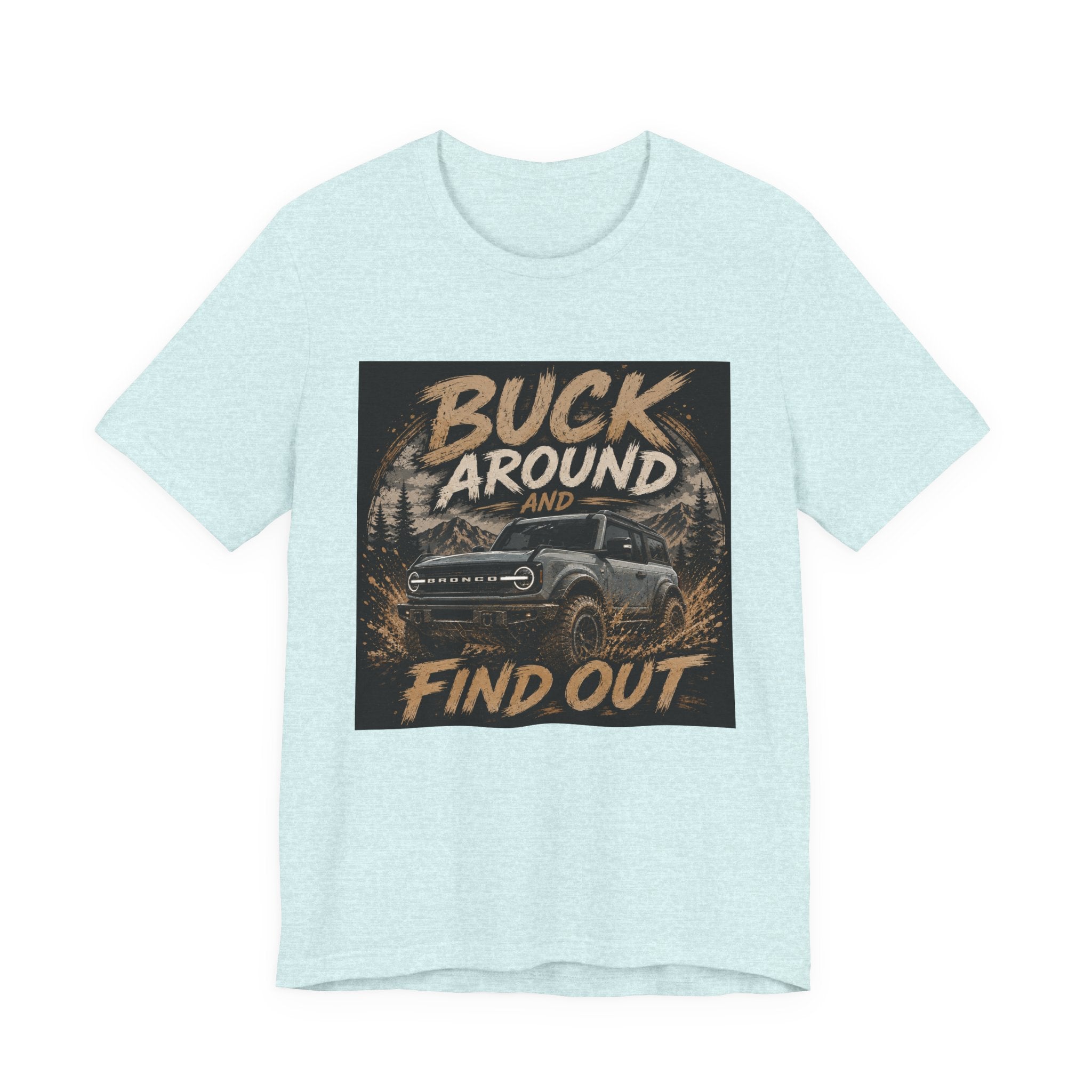Buck Around and Find Out Truck T-Shirt — Off-Road Adventure Graphic Tee