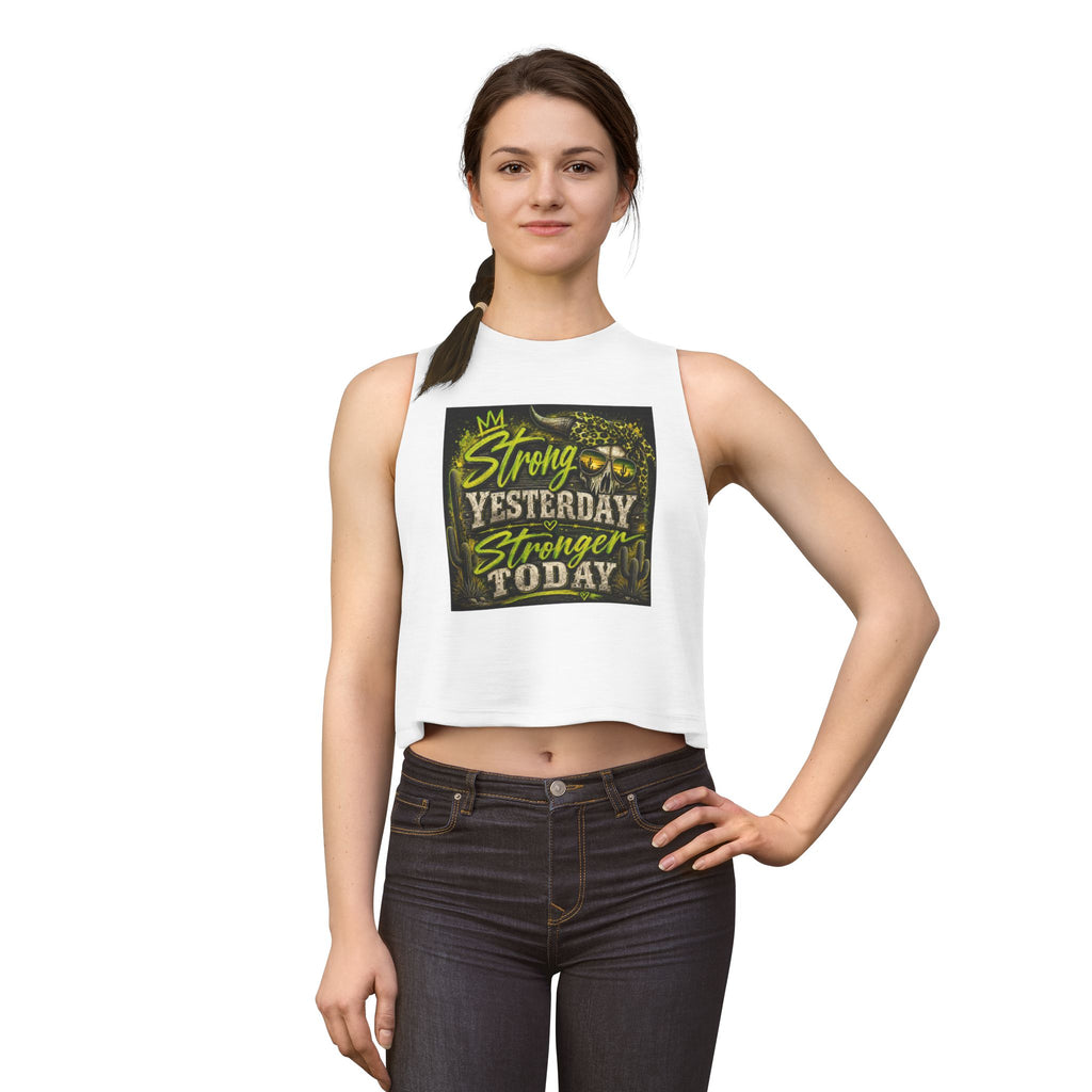Strong Yesterday Stronger Today Crop Top