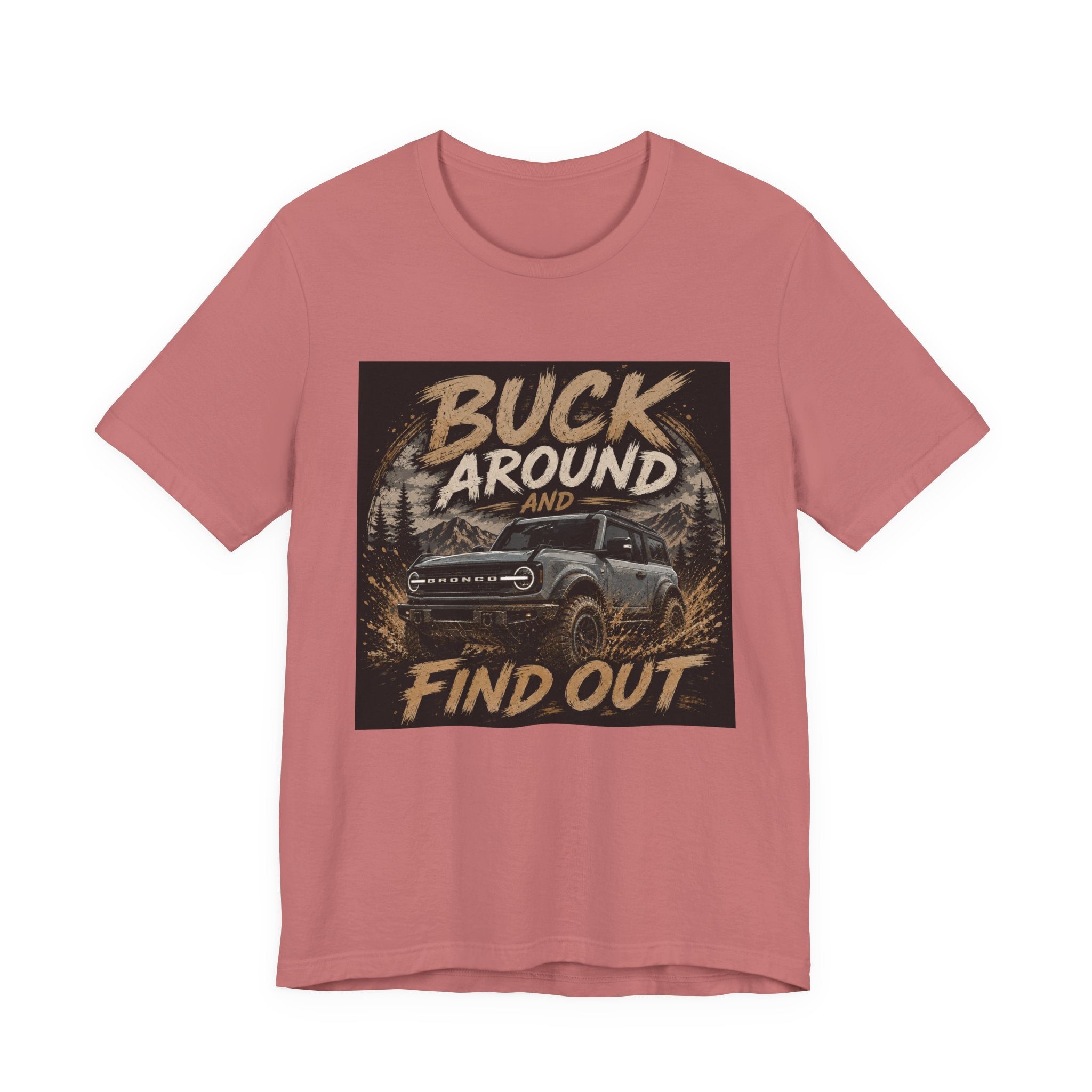 Buck Around and Find Out Truck T-Shirt — Off-Road Adventure Graphic Tee